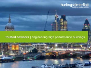 trusted advisors | engineering high performance buildings
 