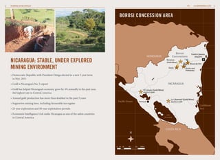 Nicaragua: Stable, Under Explored
Mining Environment
» Democratic Republic with President Ortega elected to a new 5 year term
in Nov. 2011
» Gold is Nicaragua’s No. 3 export
» Gold has helped Nicaragua’s economy grow by 4% annually in the past year,
the highest rate in Central America
» Annual gold production has more than doubled in the past 3 years
» Supportive mining laws, including favourable tax regime
» 25 year exploration and 50 year exploitation permits
» Economist Intelligence Unit ranks Nicaragua as one of the safest countries
in Central America
HONDURAS
NICARAGUA
Borosi
Concessions
Managua
Lake
Nicaragua
La Libertad (Gold Mine)
B2GOLD CORP.
El Limon (Gold Mine)
B2GOLD CORP.
Bonanza
(Gold Mine)
Siuna Rosita and
Primavera
Caribbean
Sea
Pacific Ocean
EL SALVADOR
COSTA RICA
Riscos de Oro
Puerto Cabezas
(Airport)
0 20 40 80 120 160km
BOROSI CONCESSION AREA
9CALIBREMINING.COM8 WORKING IN NICARAGUA
 
