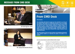 Shri Ashok Aggarwal (CMD)
Mrs. Tapasya Goel (Executive Director)
“A customer is the most important visitor on our premises. He is
not dependent on us. We are dependent on him. He is not an
interruption in our work. He is the purpose of it. He is not an
outsider in our business. He is a part of it. We are not doing
him a favour by serving him. He is doing us a favour by giving
us an opportunity to do so.”
Our mission and work culture are guided by Mahatma Gandhi's principle”
DearCustomer,
We acknowledge with thanks the support you have extended to us in the past
four decades, which helped us in establishing ourselves as one of the leading
Agro-Chemical in the country. We made a modest start under the name of HPM
and today we have a strong presence comprises of industry leaders and
visionaries leading the company’s activities towards milestones in quality and
growth. With emphasis on: technological growth, relationship building, and
utilizing opportunities, they strive to elevate HPM’s scope of business to new
heightsandhorizons.
Our sincere thanks are due to our loyal customers and marketing professionals
whose guidance enabled us in improving the quality of the pattern of our
products.
From CMD Desk
MESSAGE FROM CMD DESK
 