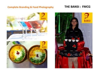 Complete Branding & Food Photography THE BANSI : FMCG
 
