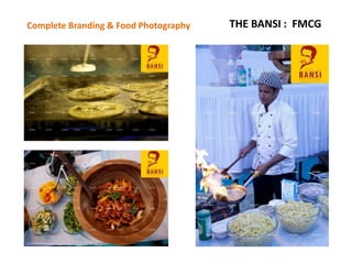 Complete Branding & Food Photography THE BANSI : FMCG
 