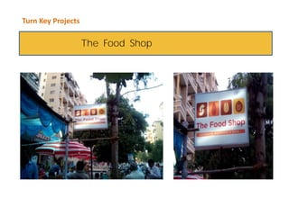 Turn Key Projects
The Food Shop
 
