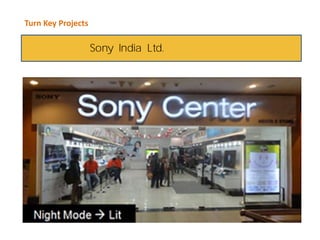 Turn Key Projects
Sony India Ltd.
 