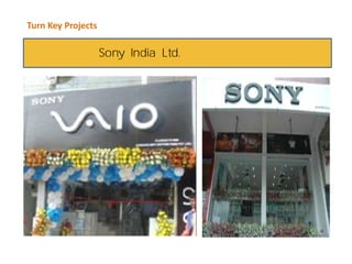 Turn Key Projects
Sony India Ltd.
 