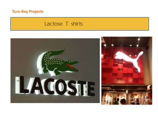 Turn Key Projects
Lactose T shirts
 