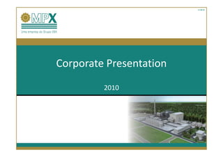 11-30-10




Corporate Presentation
         2010
 