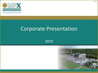 02-03-10




Corporate Presentation
         2010
 