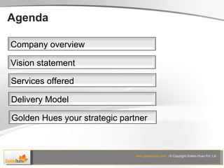 Agenda SCENE Company overview Vision statement Services offered Delivery Model Golden Hues your strategic partner 