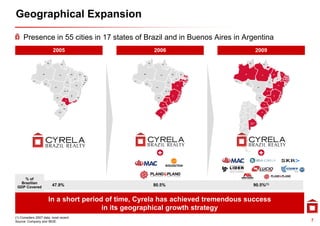 Geographical Expansion

     Presence in 55 cities in 17 states of Brazil and in Buenos Aires in Argentina
                                 2005                                                                               2006                                                                                    2009

                            RR                                                                                 RR                                                                                 RR
                                             AP                                                                                 AP                                                                                     AP




                  AM                                             MA              CE                  AM                                             MA              CE                  AM                                                 MA              CE
                                        PA                                                                                 PA                                                                                     PA
                                                                                       RN                                                                                 RN                                                                                     RN
                                                                                           P                                                                                  P                                                                                      PB
                                                                      PI                   B                                                             PI                   B                                                                 PI
                                                                                           PE                                                                                 PE                                                                                     PE
            AC                                                                                  AC                                                                                 AC
                                                        TO                             AL                                                  TO                             AL                                                      TO                             AL
                       RO                                                             SE                  RO                                                             SE                  RO                                                                 SE
                                                                           BA                                                                                 BA                                                                                     BA
                                  MT                                                                                 MT                                                                                     MT


                                                  GO        DF                                                                       GO        DF                                                                           GO        DF


                                                                 M                                                                                  M                                                                                      M
                                                                 G                                                                                  G                                                                                      G
                                   MS                                       ES                                        MS                                       ES                                            MS                                       ES


                                                       SP                                                                                 SP                                                                                     SP
                                                                      R                                                                                  R                                                                                      R
                                                                      J                                                                                  J                                                                                      J
                                             PR                                                                                 PR                                                                                     PR


                                                  SC                                                                                 SC                                                                                     SC


                                        RS                                                                                 RS                                                                                     RS




                                                                                                                                                                                                   Buenos
                                                                                                                                                                                                   Aires




                                                                                                                      +                                                                                      +


    % of
  Brazilian
 GDP Covered
                                 47.9%                                                                              80.5%                                                                              90.5%(1)


                             In a short period of time, Cyrela has achieved tremendous success
                                                   time
                                              in its geographical growth strategy
(1) Considers 2007 data, most recent.
Source: Company and IBGE.                                                                                                                                                                                                                                                 7
 