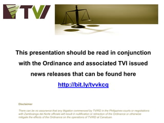 This presentation should be read in conjunction
 with the Ordinance and associated TVI issued
          news releases that...