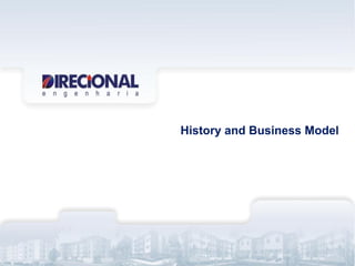 History and Business Model
 