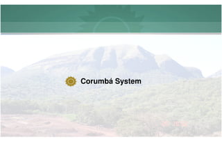 Corumbá System
 