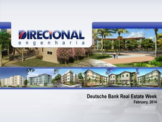 1
Deutsche Bank Real Estate Week
February, 2014
 