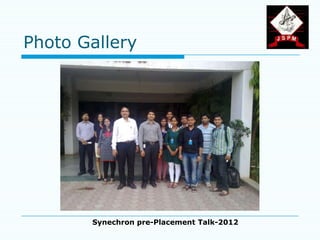 Photo Gallery




       Synechron pre-Placement Talk-2012
 