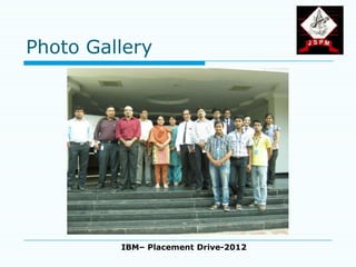 Photo Gallery




         IBM– Placement Drive-2012
 