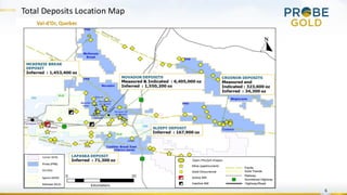 6
Total Deposits Location Map
Val-d’Or, Quebec
 