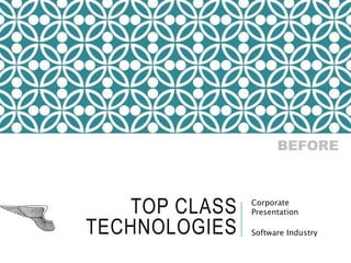 Top class
Technologies©All-PPT-Templates.com | All Rights
Reserved
Source: Business Plan Background Sets
AFTER
 