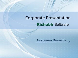 Corporate Presentation Empowering  Businesses 