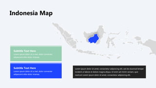 Subtitle Text Here
Lorem ipsum dolor sit a met. dolor connecter
adipescent elite dolor viramas.
Subtitle Text Here
Lorem ipsum dolor sit a met. dolor connecter
adipescent elite dolor viramas.
Lorem ipsum dolor sit amet, consectetur adipisicing elit, sed do eiusmod temper
incident ut labore et dolore magna aliqua. Ut enim ad minim veniam, quiz
nostrum Lorem ipsum dolor sit amet, consectetur adipisicing elit,
Indonesia Map
 