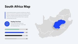 Authoritatively fashion proactive architectures without
fashion to proactive architectures without fashion there
business corporate thinking idea joust architectures
without do Authoritatively without there corporate
thinking idea joust just
Heading Text Here
Far far away, behind the word
mountain, far from the coast large
river Separated they.
60
85
70
50
South Africa Map
 