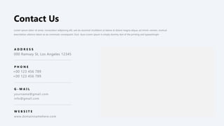 Contact Us
+00 123 456 789
+00 123 456 789
A D D R E S S
000 Ramsey St, Los Angeles 12345
P H O N E
G - M A I L
W E B S I T E
yourname@gmail.com
info@gmail.com
www.domainnamehere.com
Lorem ipsum dolor sit amet, consectetur adipiscing elit, sed do eiusmod incididunt ut labore et dolore magna aliqua. ad minim veniam, nostrud
exercitation ullamco labori ex ea commodo consequent. Duis ikura Lorem Ipsum is simply dummy text of the printing and typesettingIn
 