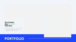 PORTFOLIO
The Creative
Best Portfolio
Title Here
Lorem ipsum dolour sit a met connecter
Adipescent elite felid viverrid id.
 