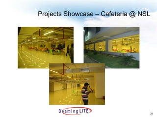 Projects Showcase – Cafeteria @ NSL




                                      22
 