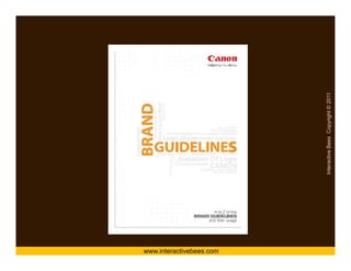 Canon




www.interactivebees.com




                          Interactive Bees Copyright © 2011
                                    e
 