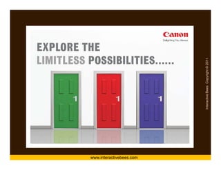 Canon : DM




www.interactivebees.com




                          Interactive Bees Copyright © 2011
                                    e
 