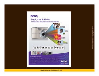 Benq




www.interactivebees.com




                          Interactive Bees Copyright © 2011
                                    e
 