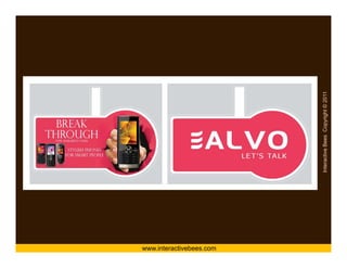 Alvo : Dangler




                                       Interactive Bees Copyright © 2011
                                                 e
             www.interactivebees.com
 