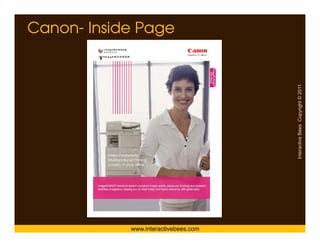 Canon- Inside Page




                                      Interactive Bees Copyright © 2011
                                                e
            www.interactivebees.com
 