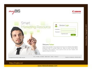 Interactive Bees Copyright © 2011
                                                       e
http://mybis.in/
                   www.interactivebees.com
 