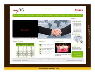 Interactive Bees Copyright © 2011
                                                       e
http://mybis.in/
                   www.interactivebees.com
 