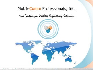 MobileComm Professionals, Inc.
Your Partner for Wireless Engineering Solutions
 
