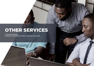 Training Workshops
Proposals, Presentations & Other Corporate Documents
OTHER SERVICES
 