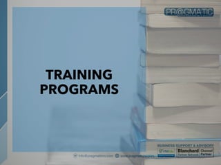 TRAINING
PROGRAMS
 