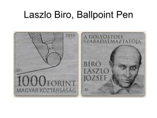Laszlo Biro, Ballpoint Pen 