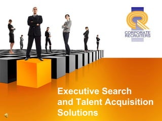 Executive Search and Talent Acquisition Solutions 