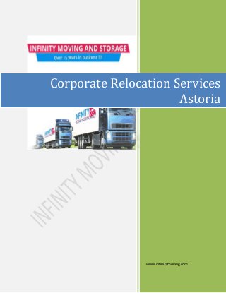 www.infinitymoving.com
Corporate Relocation Services
Astoria
 