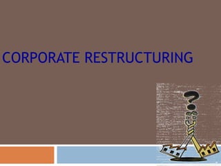 CORPORATE RESTRUCTURING
 