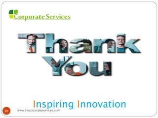 Inspiring Innovationwww.thecorporateservices.com28
 