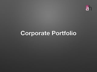 Corporate Portfolio
 