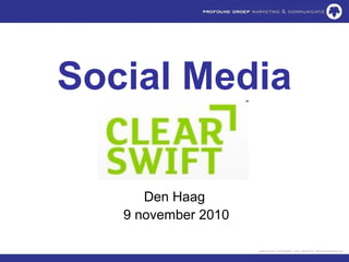 Social Media
Den Haag
9 november 2010
 