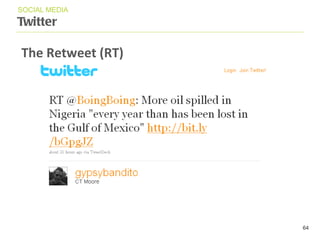 Twitter SOCIAL MEDIA The Retweet (RT) 