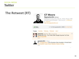 Twitter SOCIAL MEDIA The Retweet (RT) 