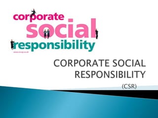 CORPORATE SOCIAL RESPONSIBILITY (CSR) 