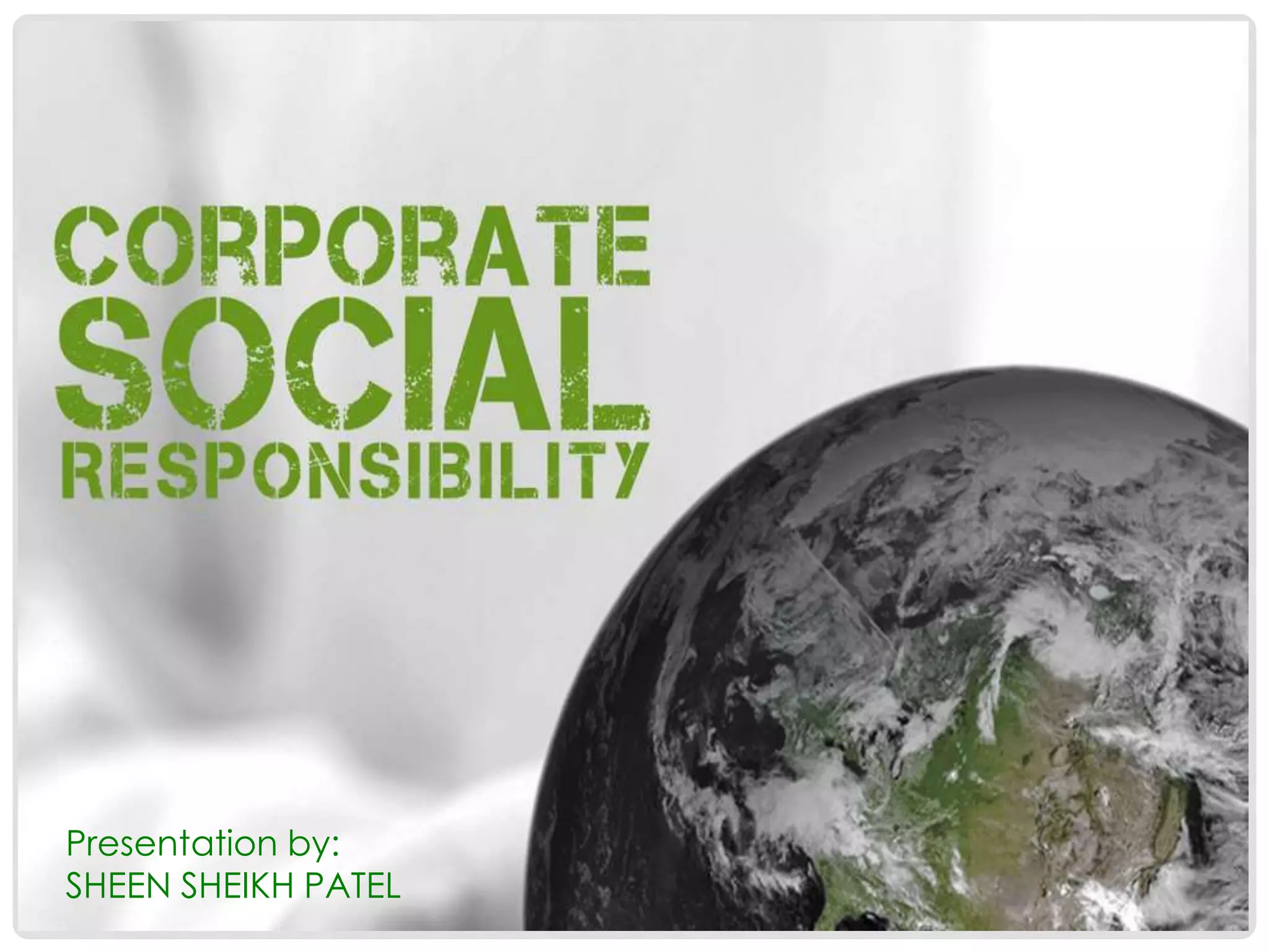 Corporate social responsibility _ Sheen Sheikh Patel PPT