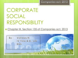  Chapter IX, Section 135 of Companies act, 2013
CORPORATE
SOCIAL
RESPONSIBILITY
 