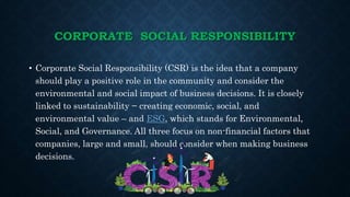 IMPORTANCE OF CORPORATE SOCIAL
RESPONSIBILITY FOR YOUR BUSINESS
Reduction operating
cost
Increase productive
and quality.
...